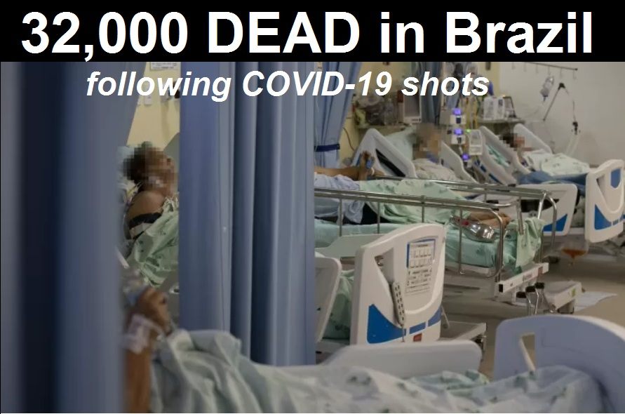 Over 32,000 People DEAD in Brazil Following COVID-19 Vaccines According to Official Media Report