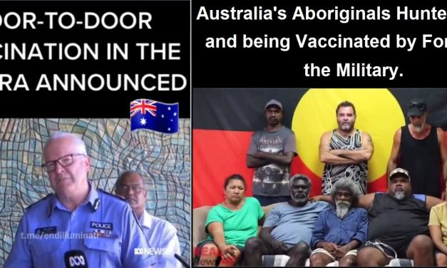 Australia Military Starts Going Door to Door to Hunt Down Unvaccinated Aboriginals to Force Inject Them as Quarantine Camps Also Open