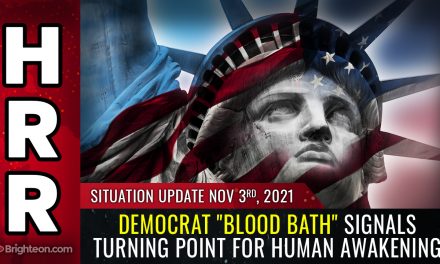 Democrat “blood bath” signals turning point for human AWAKENING… the counteroffensive has been launched against the tyranny, stupidity and CRIMINALITY of the unforgivable Left