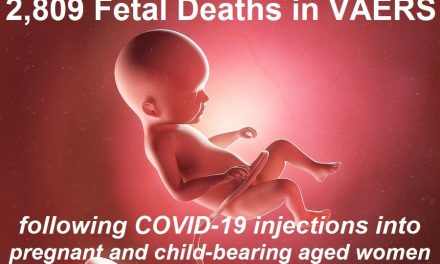 2,809 Dead Babies in VAERS Following COVID Shots as New Documents Prove Pfizer, the FDA, and the CDC Knew the Shots Were Not Safe for Pregnant Women