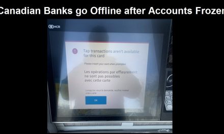 After Trudeau Freezes Protesters’ Bank Accounts a Run on Canadian Banks Shuts Down Services