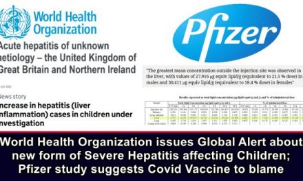 W.H.O. Issues Global Alert about new form of Severe Hepatitis Affecting Children; Pfizer Study Suggests COVID Vaccine to Blame