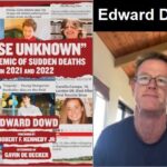Edward Dowd: “Cause Unknown” – The Epidemic of Sudden Deaths in 2021 & 2022
