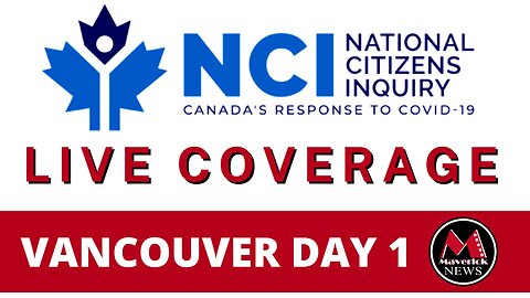 National Citizens Inquiry | Vancouver Day 1 | Maverick News Live