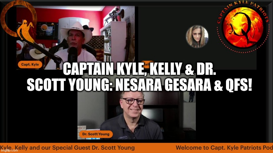 Captain Kyle, Kelly & Dr. Scott Young: NESARA GESARA & QFS! (Video)